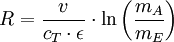 R = \frac{v}{c_T\cdot\epsilon}\cdot \ln\left(\frac{m_A}{m_E}\right)