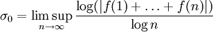 \sigma_0 = \limsup_{n\rightarrow \infty} \frac{\log(|f(1)+\ldots +f(n) |)}{\log n}