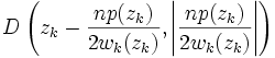 D\left(z_k-\frac{np(z_k)}{2w_k(z_k)},\left|\frac{np(z_k)}{2w_k(z_k)}\right|\right)