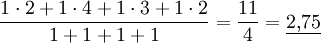 \frac{1\cdot2+1\cdot4+1\cdot3+1\cdot2}{1+1+1+1}=\frac{11}{4}=\underline{2{,}75}