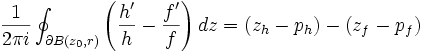 \frac{1}{2\pi i} \oint_{\partial B(z_0,r)} \left( \frac{h'}{h}-\frac{f'}{f} \right)  dz = (z_h - p_h) - (z_f - p_f)