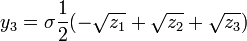 y_3 =\sigma \frac{1}{2}(-\sqrt{z_1} + \sqrt{z_2} + \sqrt{z_3})