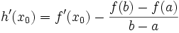 h'(x_0)=f'(x_0)-\frac{f(b)-f(a)}{b-a}