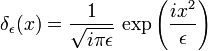\delta_{\epsilon}(x)=\frac{1}{\sqrt{i\pi\epsilon}}\,\exp\left(\frac{ix^{2}}{\epsilon}\right)