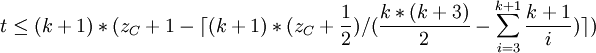 t\le(k+1)*(z_C+1-\lceil(k+1)*(z_C+\frac{1}{2})/(\frac{k*(k+3)}{2}-\sum\limits_{i=3}^{k+1}\frac{k+1}{i})\rceil)