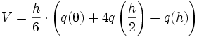 V = \frac{h}{6} \cdot \left(q(0) + 4q \left( \frac{h}{2} \right) + q(h)\right)