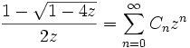 \frac{1-\sqrt{1-4z}}{2z}=\sum_{n=0}^\infty C_nz^n