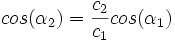 cos(\alpha_2)=\frac{c_2}{c_1}cos(\alpha_1)