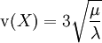 \operatorname{v}(X) = 3\sqrt{\frac{\mu}{\lambda}}