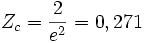  Z_c=\frac{2}{e^2}=0,271 
