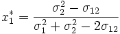 x_1^*=\frac{\sigma_2^2-\sigma_{12}}{\sigma_1^2+\sigma_2^2-2\sigma_{12}}