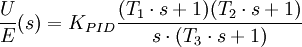 \frac U{E}{(s)}=K_{PID}\frac{(T_1\cdot s+1)(T_2\cdot s+1)}{s\cdot (T_3\cdot s+1)} 