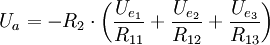 U_{a} =  - R_{2} \cdot { \left({U_{e_1} \over R_{11}} + {U_{e_2} \over R_{12}} + {U_{e_3} \over R_{13}} \right) }
