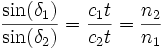  \frac{\sin(\delta_1)}{\sin(\delta_2)}= \frac{c_1 t}{c_2 t} = \frac{n_2}{n_1}
