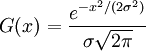 
G(x)=\frac{e^{-x^2/(2\sigma^2)}}{\sigma \sqrt{2\pi}}
