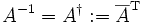 A^{-1}=A^{\dagger}:=\overline{A}^{\rm T}