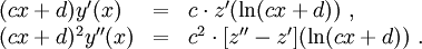 \begin{array}{lll}
(cx+d)y'(x)&amp;amp;=&amp;amp;c\cdot z'(\ln(cx+d))\ ,\\
(cx+d)^2y''(x)&amp;amp;=&amp;amp;c^2\cdot [z''-z'](\ln(cx+d))\ .\\\end{array}