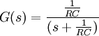  G(s) = \frac{\frac{1}{RC}}{(s + \frac{1}{RC})}