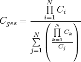 
C_{ges} = {\frac{\prod\limits_{i=1}^N C_i}{\sum\limits_{j=1}^N \left(\frac{\prod\limits_{k=1}^N C_k}{C_j}\right)}}

