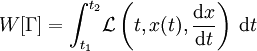  
W[\Gamma]=\int_{t_1}^{t_2}\!\mathcal{L} \left( t,x(t),
\frac{\mathrm{d}x}{\mathrm{d}t} \right)\,\mathrm{d}t