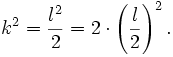 k^2 = \frac{l^2}{2} = 2 \cdot \left(\frac{l}{2}\right)^2.