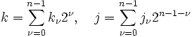 k = \sum_{\nu=0}^{n-1} k_\nu 2^\nu,\quad j = \sum_{\nu=0}^{n-1} j_\nu 2^{n-1-\nu}