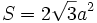 S=2\sqrt3a^2