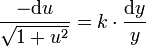 \frac{-\mathrm{d}u}{\sqrt{1+u^2}} = k \cdot \frac{\mathrm{d}y}{y}