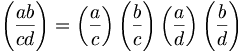 \left(\frac{ab}{cd}\right) =
 \left(\frac{a}{c}\right)
 \left(\frac{b}{c}\right)
 \left(\frac{a}{d}\right)
 \left(\frac{b}{d}\right)

