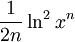 \frac{1}{2n}\ln^2{x^n}\;