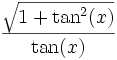  \, \frac{\sqrt{1 + \tan^2 (x)}} {\tan(x)} 