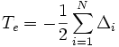 T_e = - \frac{1}{2} \sum_{i=1}^N \Delta_i 