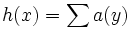 h(x) = \sum a(y)
