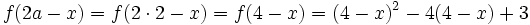 f(2a-x) = f(2 \cdot 2 - x) = f(4-x) = (4-x)^2 - 4(4-x) + 3