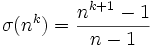\sigma(n^k) = \frac{n^{k+1}-1}{n-1}