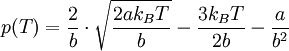  p(T)=\frac{2}{b}\cdot \sqrt{\frac{2ak_BT}{b}} - \frac{3k_BT}{2b} - \frac{a}{b^2}