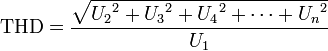
\mathrm{THD} = \frac{\sqrt{{U_2}^2 + {U_3}^2 + {U_4}^2 + \cdots + {U_n}^2}} {U_{1}}\,
