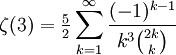 \zeta(3) = \tfrac52\sum_{k=1}^{\infty}\frac{(-1)^{k-1}}{k^3\binom{2k}{k}}