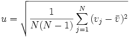  u = \sqrt {\frac{1}{N(N-1)} \sum_{j=1}^N{(v_j-\bar{v})^2}} 