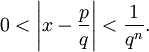 0 &amp;lt; \left|x- \frac{p}{q}\right| &amp;lt; \frac{1}{q^n}.