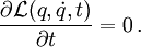 \frac{\partial \mathcal{L}(q,\dot{q},t)}{\partial t}=0\,.