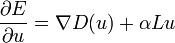 \frac{\partial E}{\partial u}=\nabla D(u) +\alpha L u