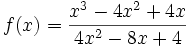  { f ( x ) } = {{x^3 - 4x^2 + 4x} \over {4x^2-8x+4}} 