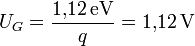 U_G = {\frac{1{,}12 \, {\rm eV}} {q}} = 1{,}12 \, {\rm V}