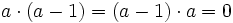 a \cdot (a - 1) = (a - 1) \cdot a = 0