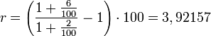r = \left(\frac{{1 + \frac{6}{100}}}{{1 + \frac{2}{100}}} - 1\right) \cdot 100 = 3,92157