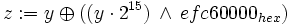  z := y \oplus ((y \sdot 2^{15}) \, \and \, efc60000_{hex}) 