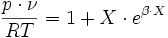  \frac{p \cdot \nu}{R T}=1 + X \cdot e^{\beta \cdot X} 