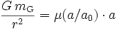  \frac{G\,m_\mathrm{G}}{r^2} = \mu ( a / a_0 ) \cdot a 