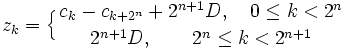 z_k = \Big\lbrace {c_k - c_{k+2^n} + 2^{n+1}D, \quad 0\leq k &amp;lt; 2^n \atop 2^{n+1}D, \quad\quad 2^n\leq k &amp;lt; 2^{n+1} }